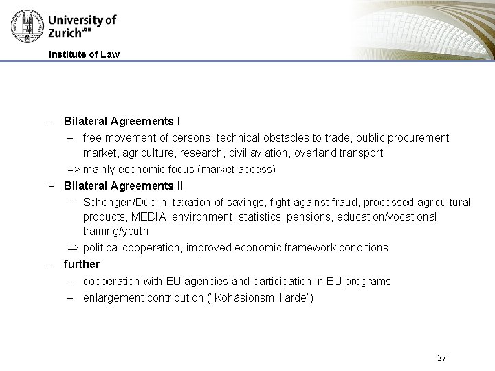 Institute of Law - Bilateral Agreements I - free movement of persons, technical obstacles