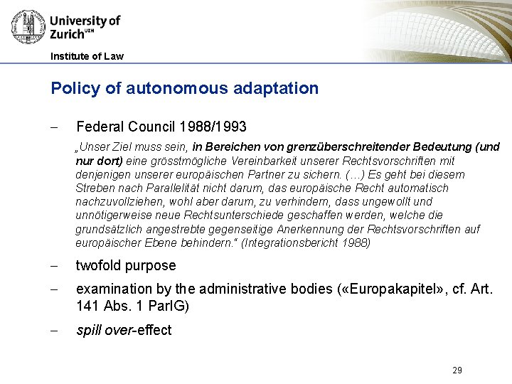 Institute of Law Policy of autonomous adaptation - Federal Council 1988/1993 „Unser Ziel muss