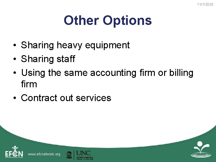 11/1/2020 Other Options • Sharing heavy equipment • Sharing staff • Using the same