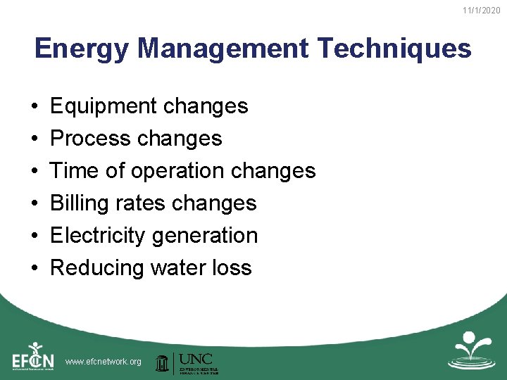 11/1/2020 Energy Management Techniques • • • Equipment changes Process changes Time of operation