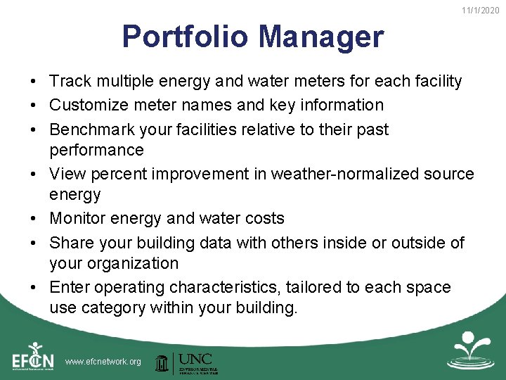 11/1/2020 Portfolio Manager • Track multiple energy and water meters for each facility •