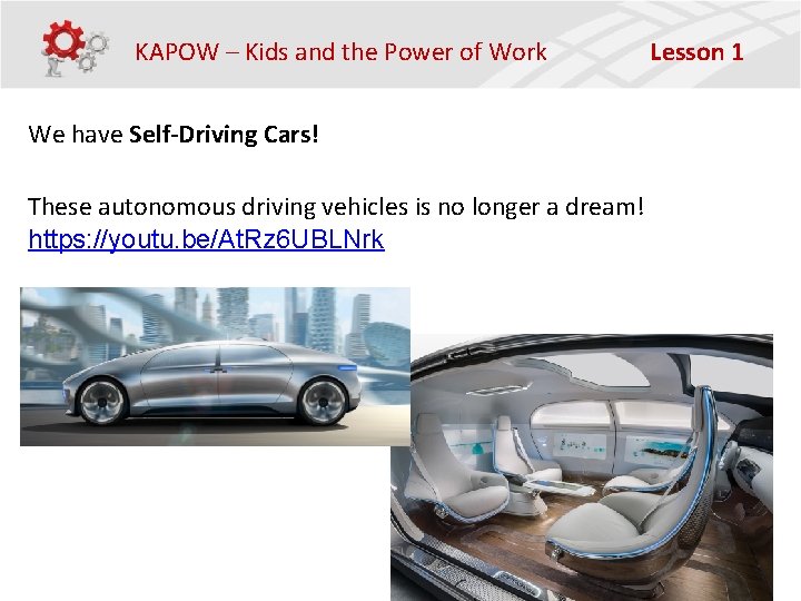 KAPOW – Kids and the Power of Work Lesson 1 We have Self-Driving Cars!