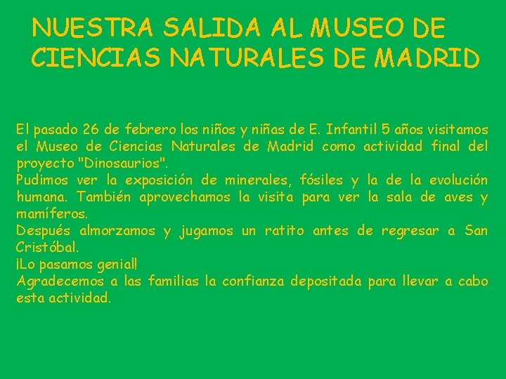 NUESTRA SALIDA AL MUSEO DE CIENCIAS NATURALES DE MADRID El pasado 26 de febrero