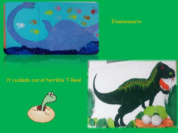 Elasmosaurio ¡Y cuidado con el terrible T-Rex! 