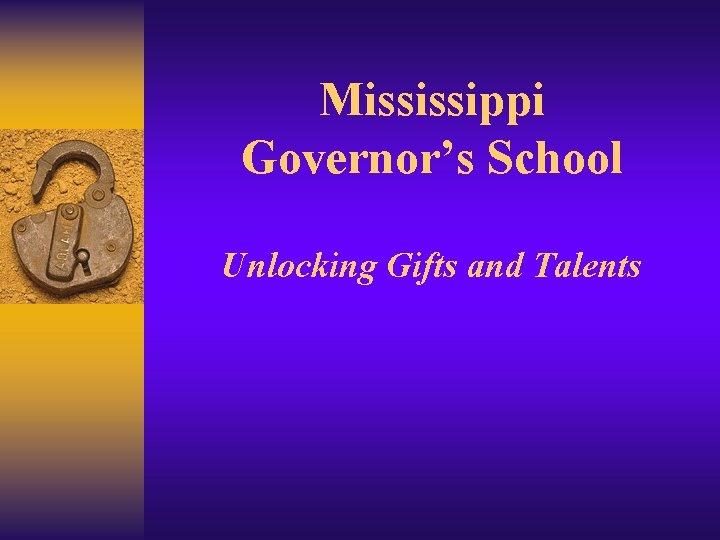 Mississippi Governor’s School Unlocking Gifts and Talents 