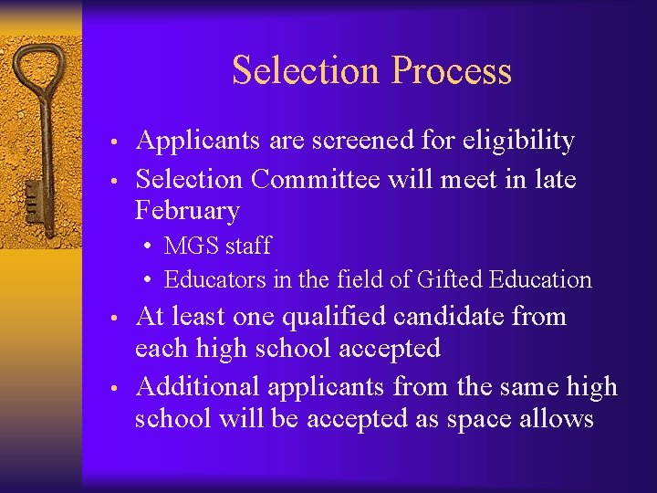 Selection Process • • Applicants are screened for eligibility Selection Committee will meet in