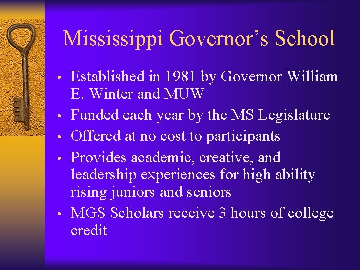 Mississippi Governor’s School • • • Established in 1981 by Governor William E. Winter