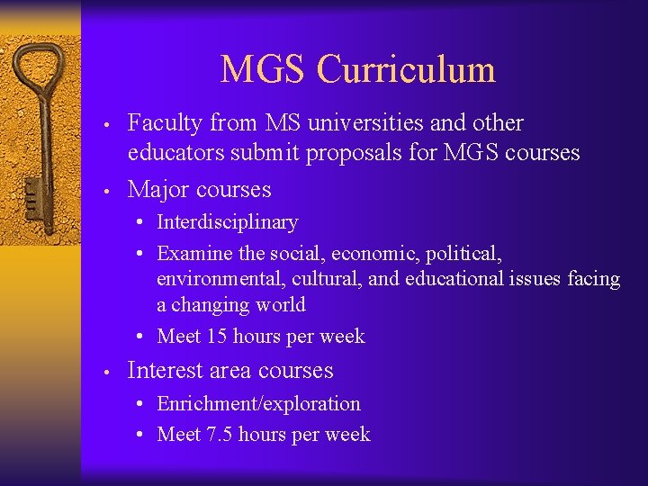 MGS Curriculum • • Faculty from MS universities and other educators submit proposals for