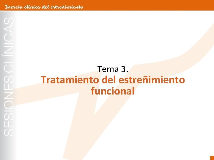 Tema 3. Tratamiento del estreñimiento funcional 