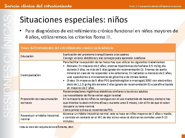 Tema 3. Tratamiento del estreñimiento funcional Situaciones especiales: niños • Para diagnóstico de estreñimiento
