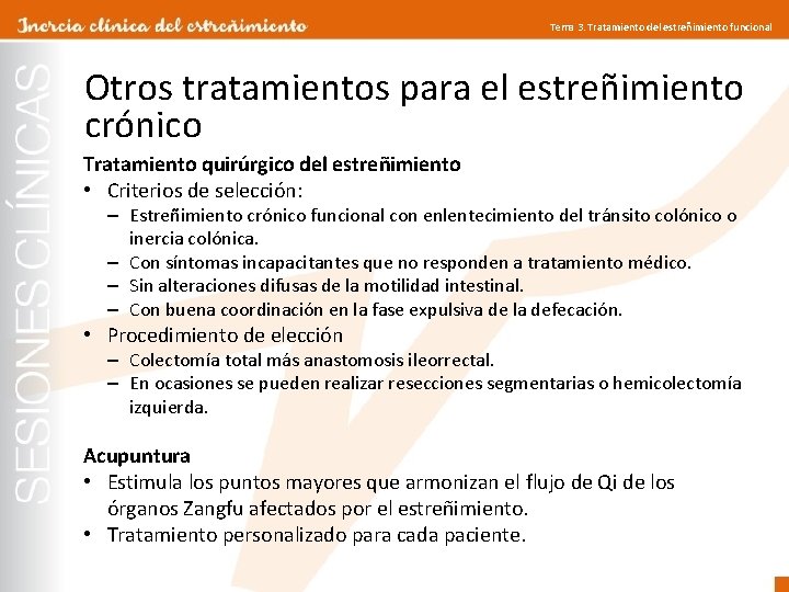 Tema 3. Tratamiento del estreñimiento funcional Otros tratamientos para el estreñimiento crónico Tratamiento quirúrgico