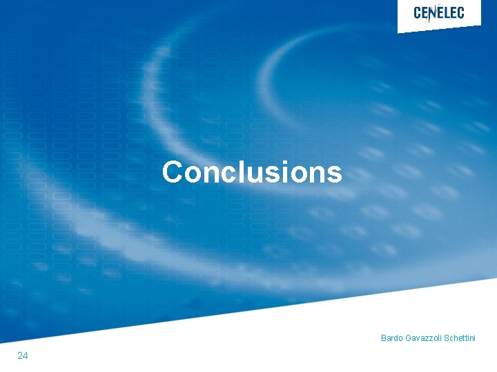 Conclusions Bardo Gavazzoli Schettini 24 Conclusions Bardo Gavazzoli Schettini 24