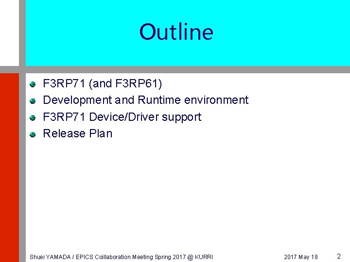 Outline F 3 RP 71 (and F 3 RP 61) Development and Runtime environment