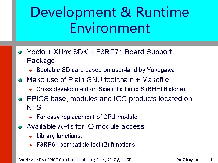 Development & Runtime Environment Yocto + Xilinx SDK + F 3 RP 71 Board