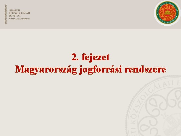 2. fejezet Magyarország jogforrási rendszere 