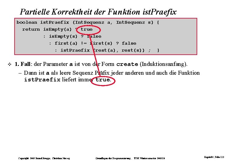 Partielle Korrektheit der Funktion ist. Praefix boolean ist. Praefix (Int. Sequenz a, Int. Sequenz