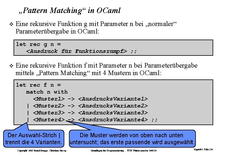 „Pattern Matching“ in OCaml Eine rekursive Funktion g mit Parameter n bei „normaler“ Parameterübergabe