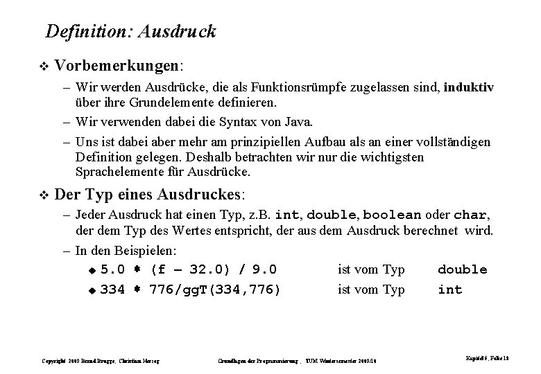 Definition: Ausdruck Vorbemerkungen: – Wir werden Ausdrücke, die als Funktionsrümpfe zugelassen sind, induktiv über