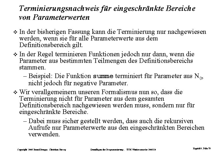 Terminierungsnachweis für eingeschränkte Bereiche von Parameterwerten In der bisherigen Fassung kann die Terminierung nur