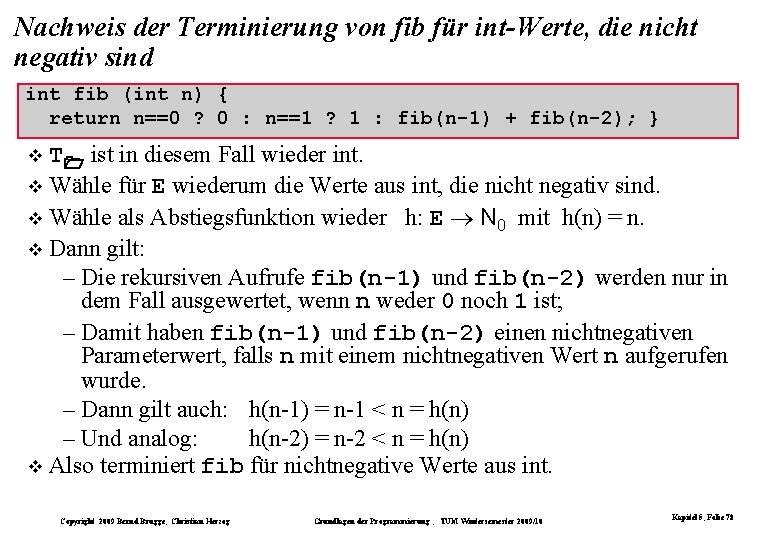 Nachweis der Terminierung von fib für int-Werte, die nicht negativ sind int fib (int