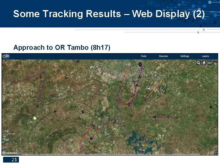 Some Tracking Results – Web Display (2) Approach to OR Tambo (8 h 17)
