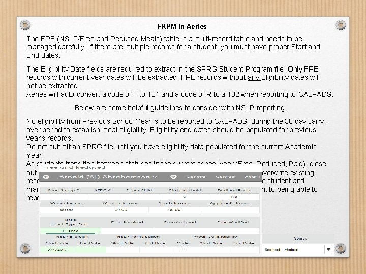 FRPM In Aeries The FRE (NSLP/Free and Reduced Meals) table is a multi-record table