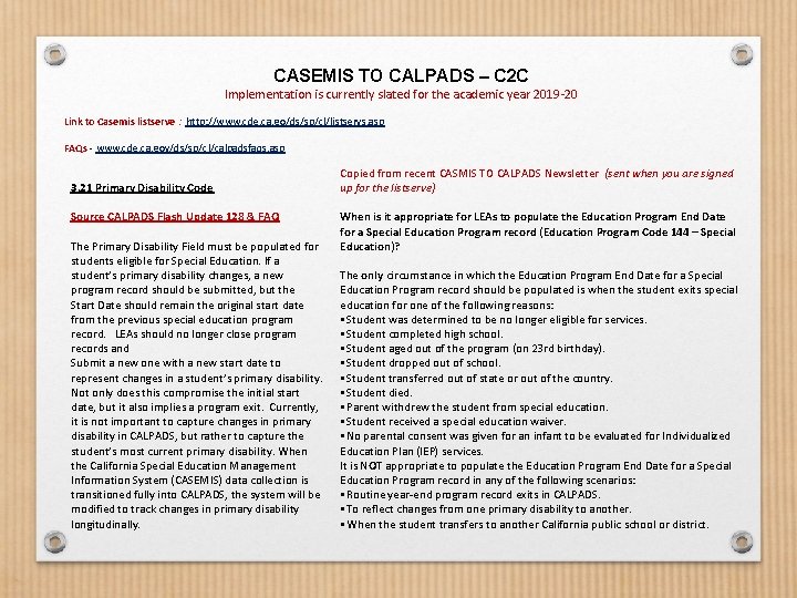 CASEMIS TO CALPADS – C 2 C Implementation is currently slated for the academic