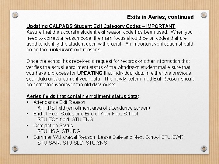 Exits in Aeries, continued Updating CALPADS Student Exit Category Codes – IMPORTANT Assure that