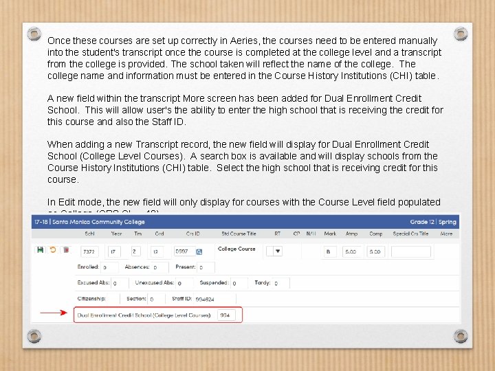 Once these courses are set up correctly in Aeries, the courses need to be
