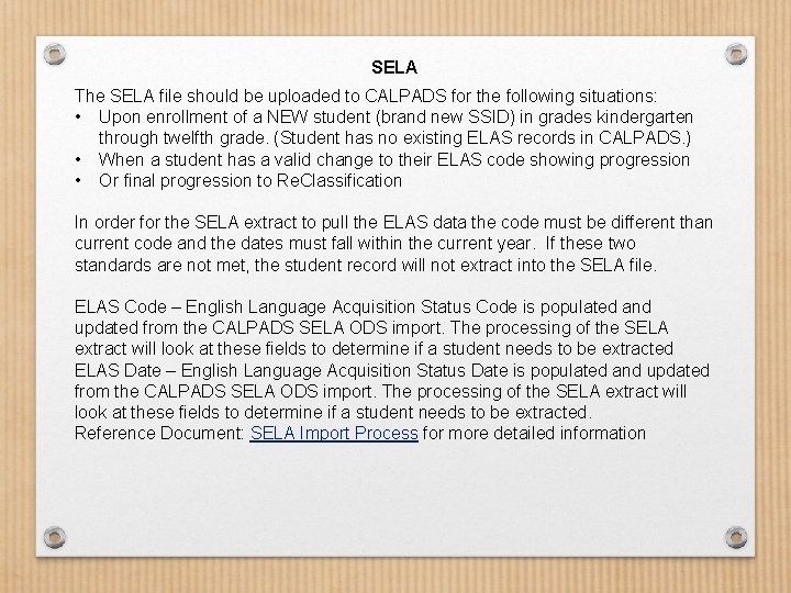 SELA The SELA file should be uploaded to CALPADS for the following situations: •