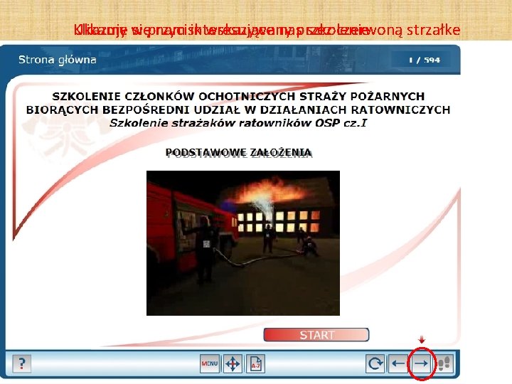 Ukazuje w Klikamy sięprzycisk nam interesujące wskazywany nasprzez szkolenie czerwoną strzałke 