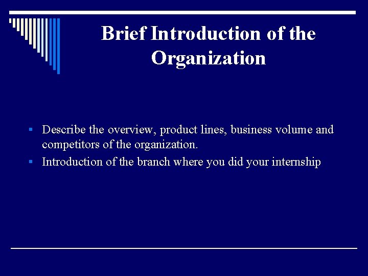 Brief Introduction of the Organization § Describe the overview, product lines, business volume and