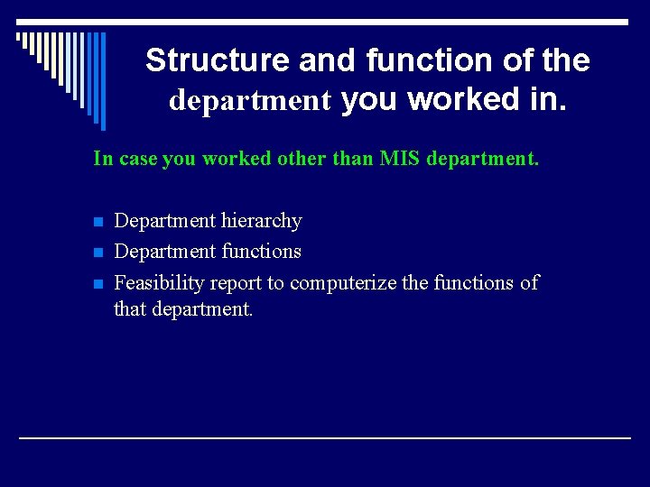 Structure and function of the department you worked in. In case you worked other