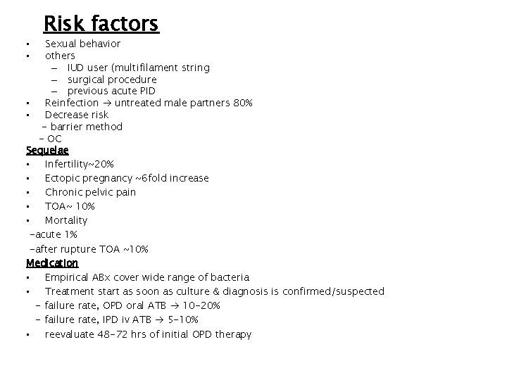 Risk factors Sexual behavior others – IUD user (multifilament string – surgical procedure –