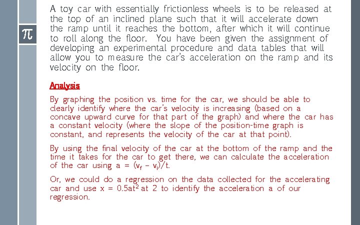 A toy car with essentially frictionless wheels is to be released at the top