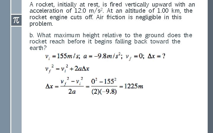 A rocket, initially at rest, is fired vertically upward with an acceleration of 12.