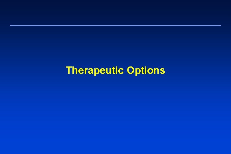 Therapeutic Options 