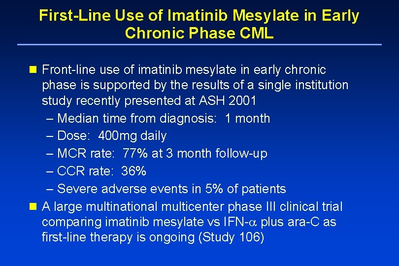 First-Line Use of Imatinib Mesylate in Early Chronic Phase CML n Front-line use of