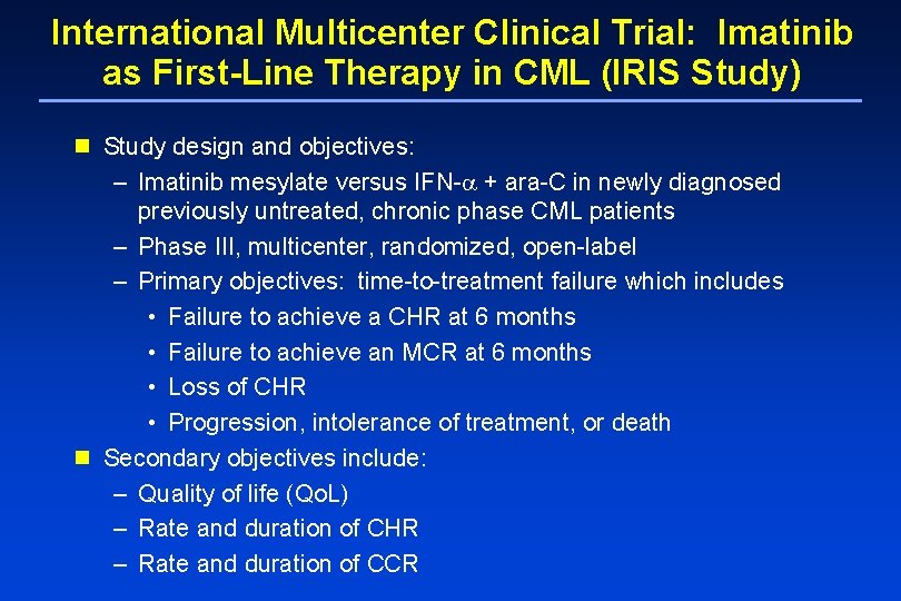 International Multicenter Clinical Trial: Imatinib as First-Line Therapy in CML (IRIS Study) n Study