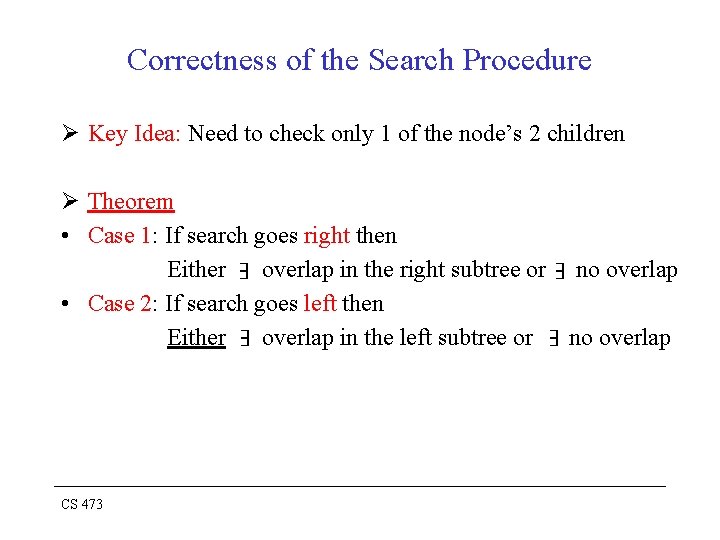 Correctness of the Search Procedure Ø Key Idea: Need to check only 1 of
