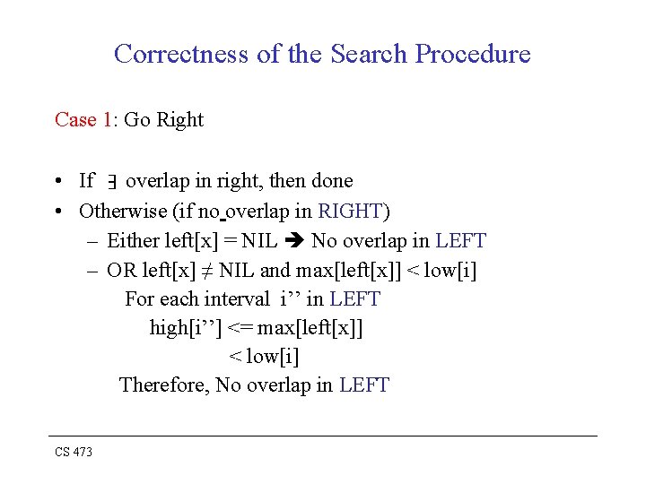 Correctness of the Search Procedure Case 1: Go Right • If overlap in right,