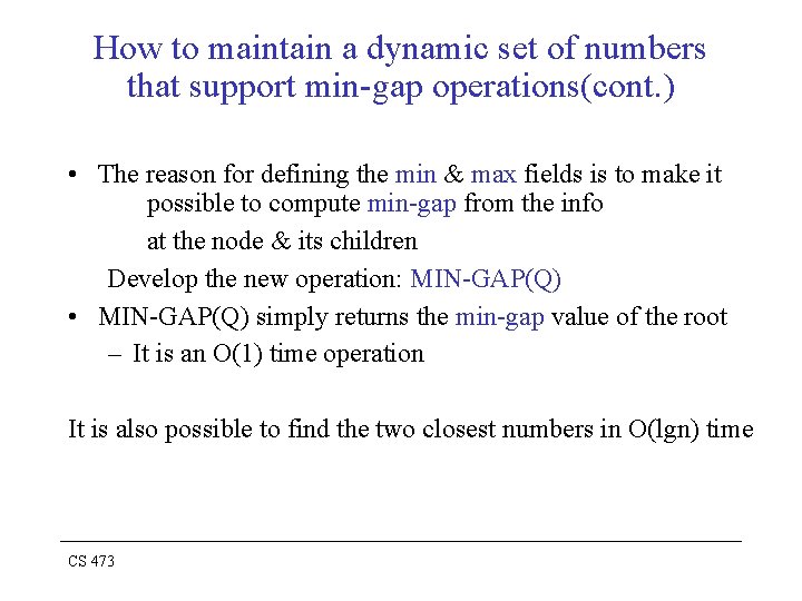 How to maintain a dynamic set of numbers that support min-gap operations(cont. ) •