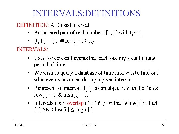 INTERVALS: DEFINITIONS DEFINITION: A Closed interval • An ordered pair of real numbers [t