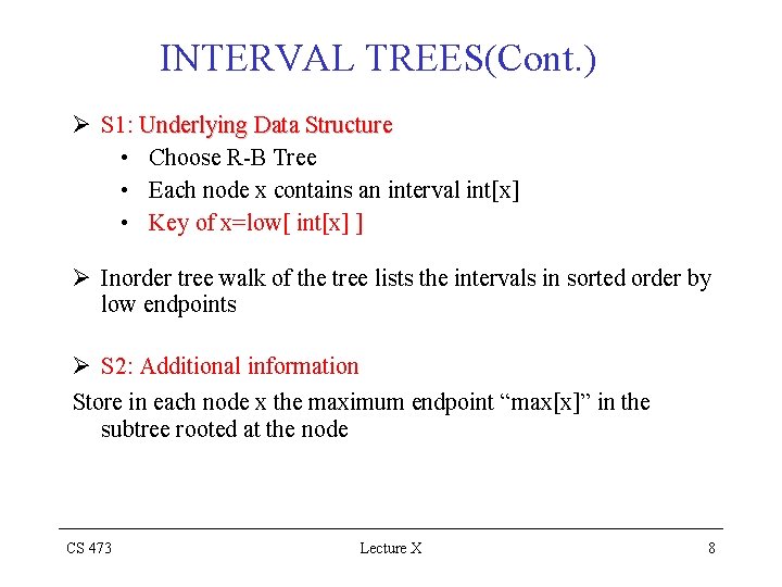 INTERVAL TREES(Cont. ) Ø S 1: Underlying Data Structure • Choose R-B Tree •