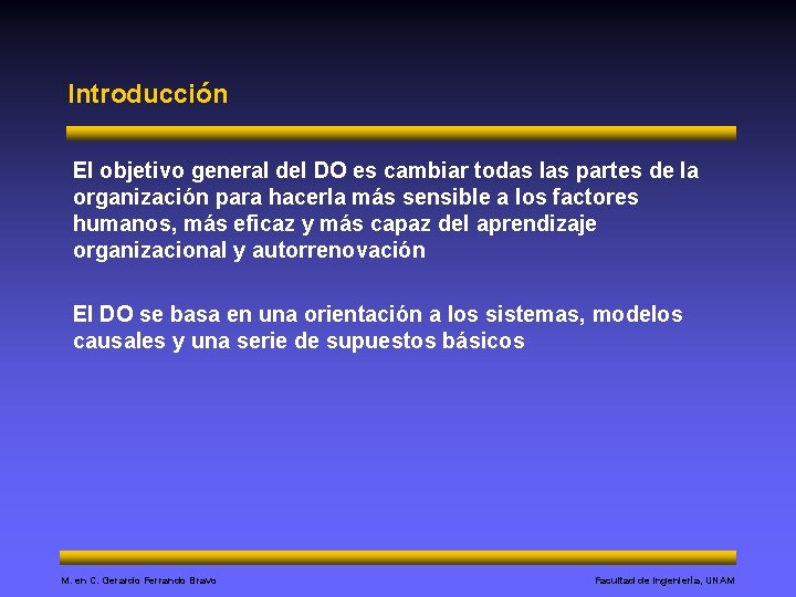 Introducción El objetivo general del DO es cambiar todas las partes de la organización