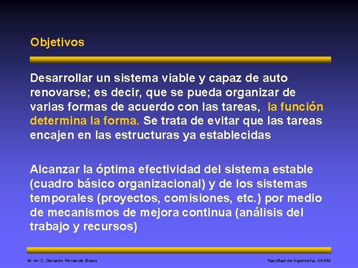 Objetivos Desarrollar un sistema viable y capaz de auto renovarse; es decir, que se