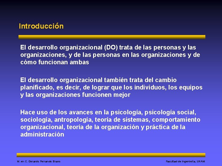 Introducción El desarrollo organizacional (DO) trata de las personas y las organizaciones, y de