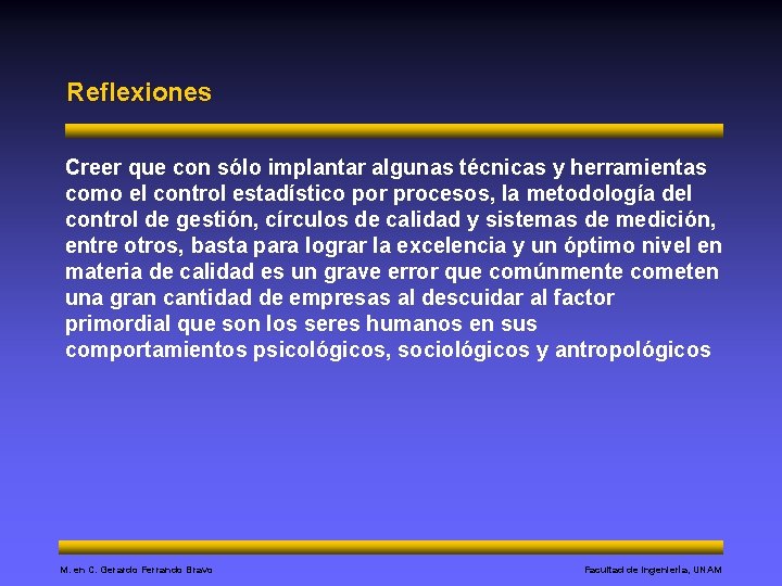 Reflexiones Creer que con sólo implantar algunas técnicas y herramientas como el control estadístico