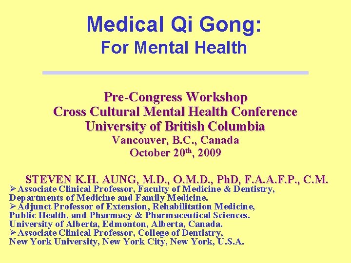 Medical Qi Gong: For Mental Health Pre-Congress Workshop Cross Cultural Mental Health Conference University