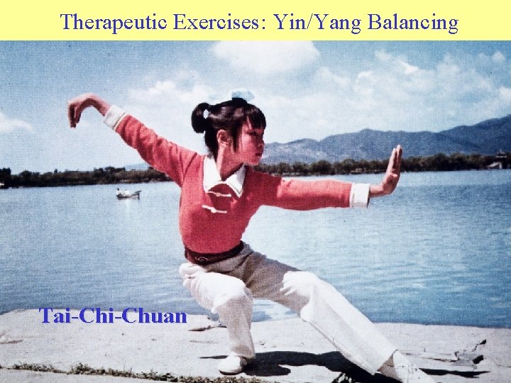 Therapeutic Exercises: Yin/Yang Balancing Tai-Chuan 